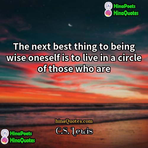CS Lewis Quotes | The next best thing to being wise